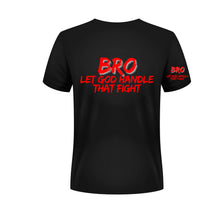 Load image into Gallery viewer, Bro, let God handle that fight Tee