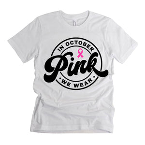We Wear Pink Breast Cancer Awareness Tee