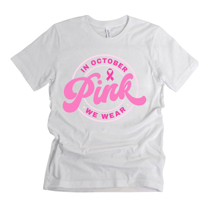 We Wear Pink Breast Cancer Awareness Tee
