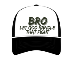 Load image into Gallery viewer, Bro let God handle that fight hat
