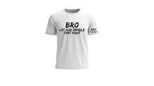 Load image into Gallery viewer, Bro, let God handle that fight Tee
