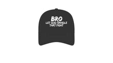 Load image into Gallery viewer, Bro let God handle that fight hat
